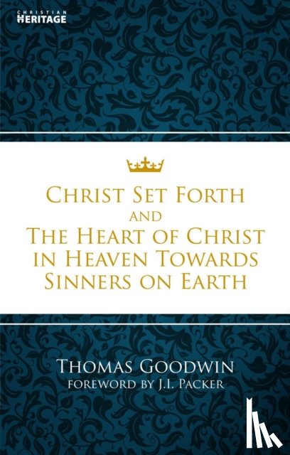 Thomas Goodwin - Christ Set Forth