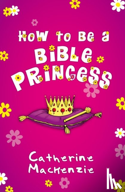 MacKenzie, Catherine - How to Be a Bible Princess