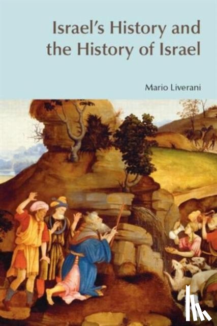 Liverani, Mario - Israel's History and the History of Israel