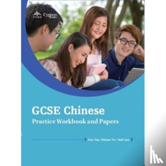 You, Kou, Yin, Haiyan, Luo, Yadi - GCSE Chinese Practice Workbook and Papers