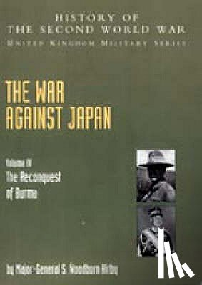 Kirby, S.Woodburn, Roberts, M. R., Wards, G. T. - The War Against Japan