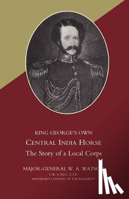 Watson, W. A. - King George's Own Central India Horse