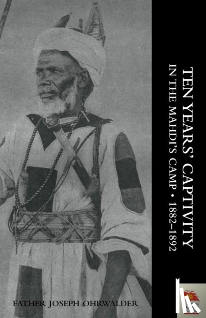 Wingate, Colonel Sir Francis - Ten Years' Captivity in the Mahdi's Camp 1882-1892
