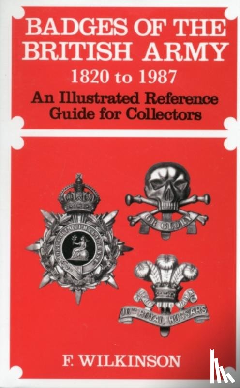 Frederick Wilkinson - Badges of the British Army 1920 to 1987