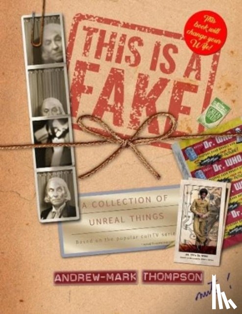 Thompson, Andrew-Mark - This is a Fake! A Collection of Unreal Things