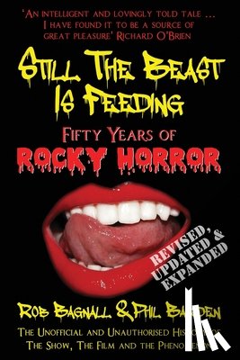 Bagnall, Rob, Barden, Phil - Still the Beast is Feeding: Fifty Years of Rocky Horror