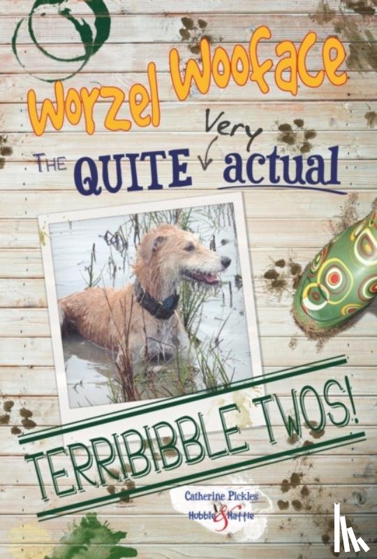 Pickles, Catherine - Worzel Wooface – the Quite Very Actual Terribibble Twos