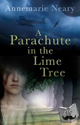 Neary, Annemarie - A Parachute in the Lime Tree