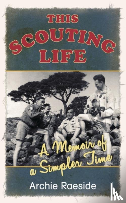 Raeside, Archie - This Scouting Life