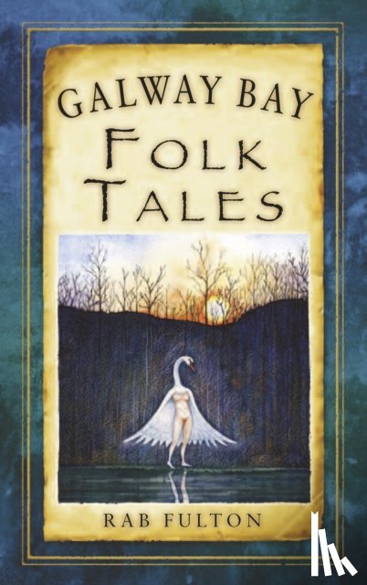 Swannock Fulton, Rab - Galway Bay Folk Tales