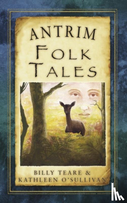 Teare, Billy, O'Sullivan, Kathleen - Antrim Folk Tales