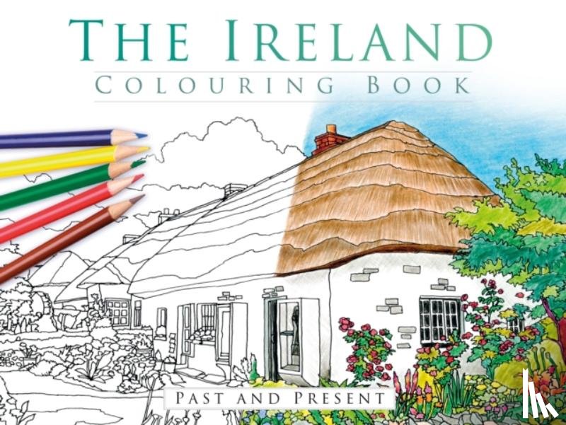The History Press - The Ireland Colouring Book: Past and Present