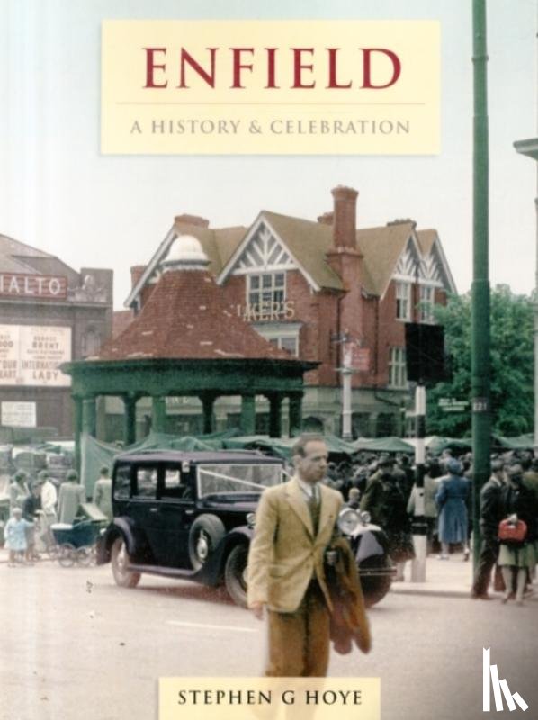 Hoye, Stephen G. - Enfield - A History And Celebration
