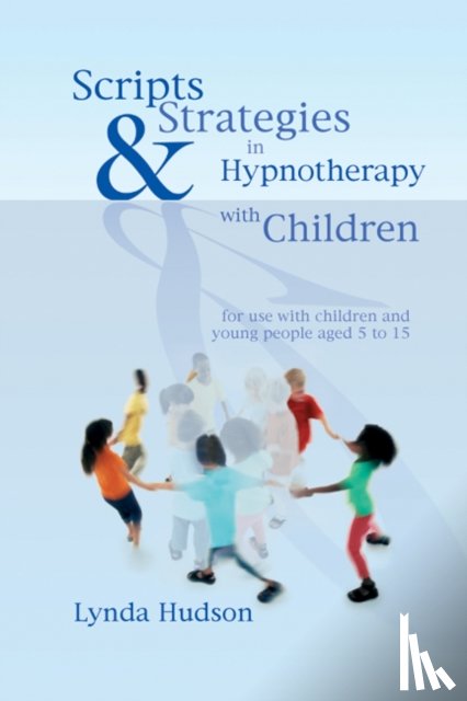 Hudson, Lynda - Scripts & Strategies in Hypnotherapy with Children