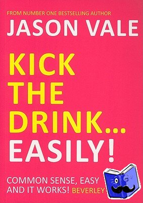 Vale, Jason - Kick the Drink...Easily!