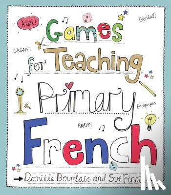 Bourdais, Daniele, Finnie, Sue - Games for Teaching Primary French