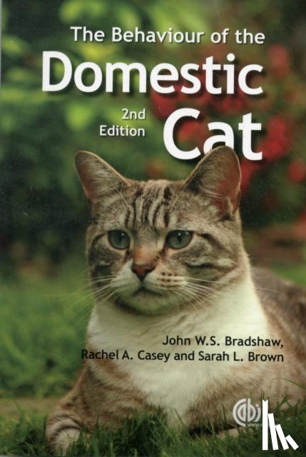 Bradshaw, John (University of Bristol, UK), Casey, Rachel (Dogs Trust, UK), Brown, Sarah (University of Bristol, UK) - Behaviour of the Domestic Cat