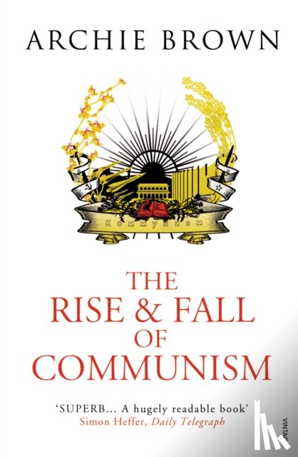 Brown, Archie - The Rise and Fall of Communism