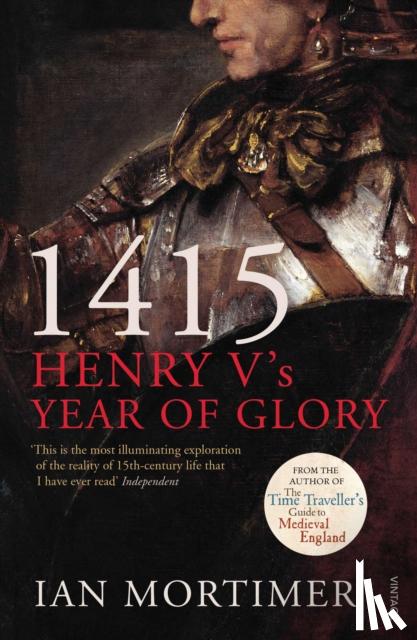 Mortimer, Ian - 1415: Henry V's Year of Glory