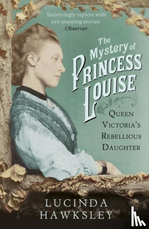 Hawksley, Lucinda - The Mystery of Princess Louise
