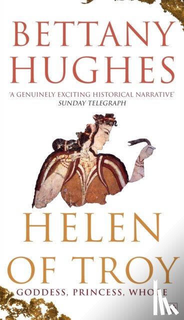 Hughes, Bettany - Helen of Troy