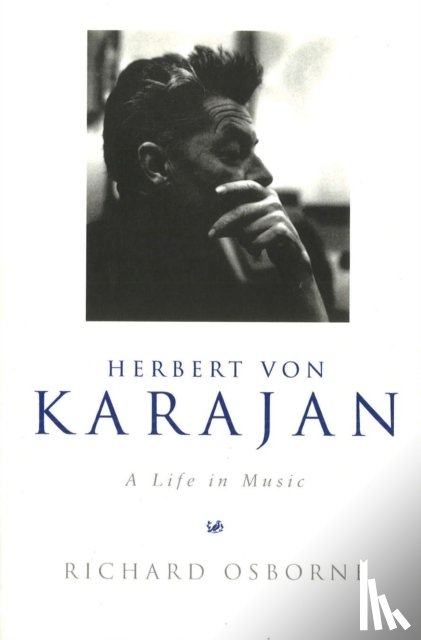 Osborne, Richard - Herbert Von Karajan