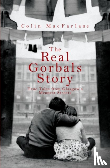 MacFarlane, Colin - The Real Gorbals Story