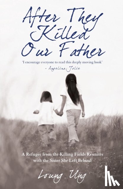 Ung, Loung - After They Killed Our Father