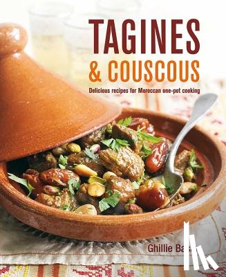 Basan, Ghillie - Tagines and Couscous: Delicious Recipes for Moroccan One-Pot Cooking