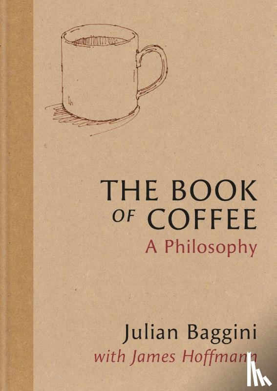 Baggini, Julian, Hoffmann, James - The Book of Coffee