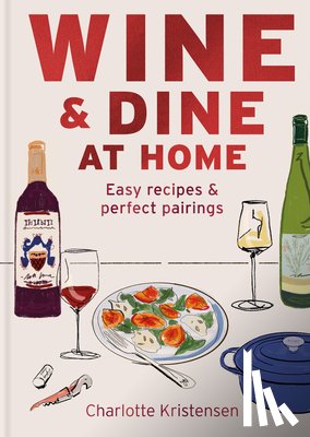 Kristensen, Charlotte - Wine and Dine at Home