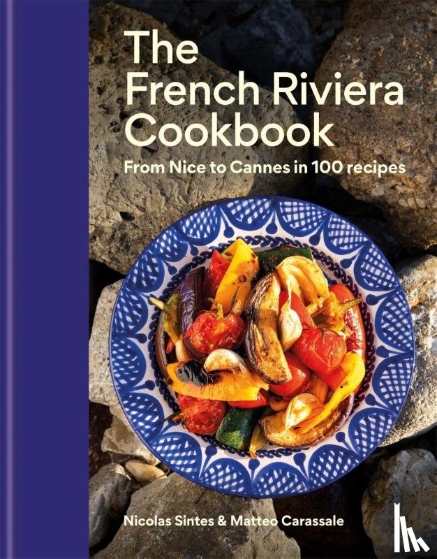 Sintes, Nicolas - The French Riviera Cookbook
