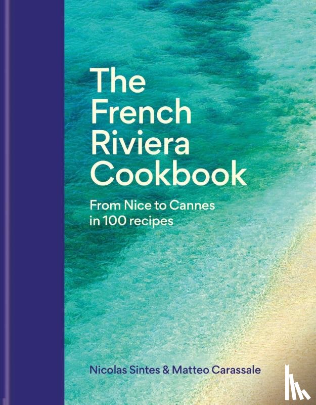 Sintes, Nicolas - The French Riviera Cookbook