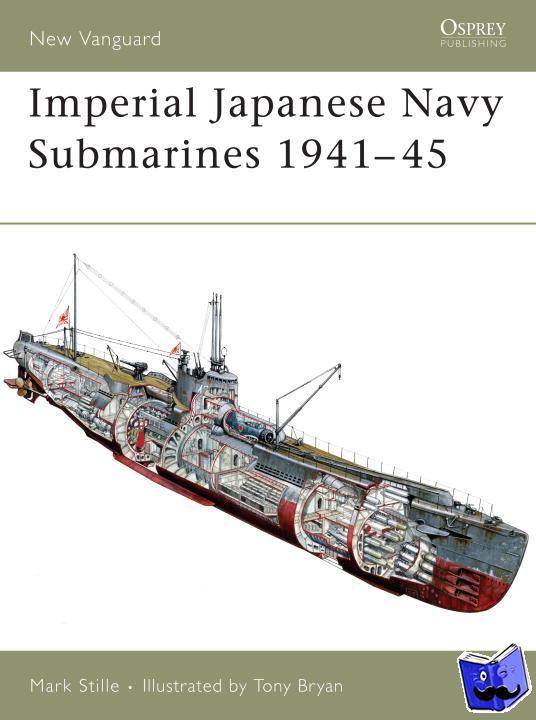 Stille, Mark - Imperial Japanese Navy Submarines 1941-45