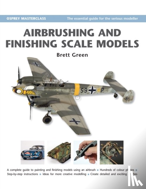 Green, Brett, Oehler, Robert - Airbrushing and Finishing Scale Models