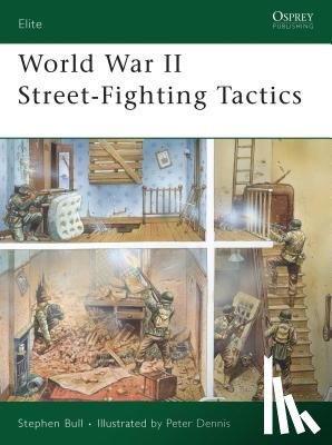 Bull, Stephen - World War II Street Fighting Tactics
