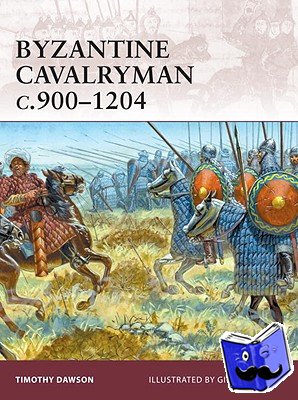 Dawson, Timothy - Byzantine Cavalryman c.900–1204