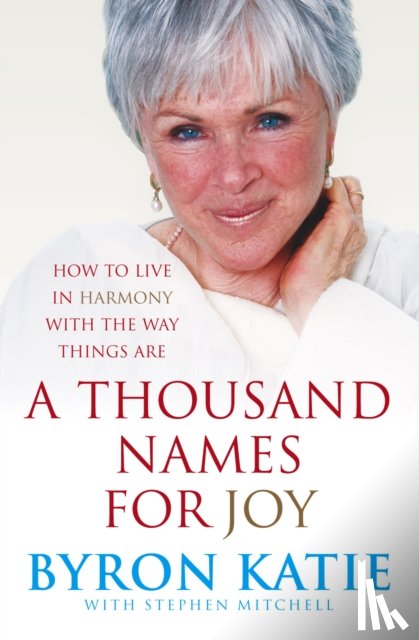 Katie, Byron, Mitchell, Stephen - A Thousand Names For Joy