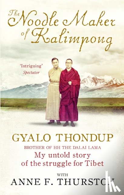 Thurston, Anne F., Thondup, Gyalo - The Noodle Maker of Kalimpong