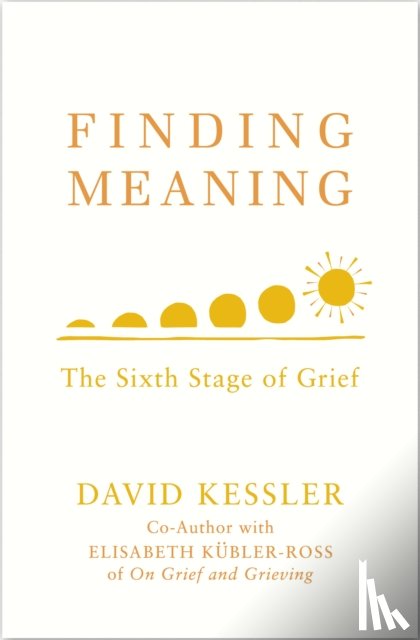 Kessler, David - Finding Meaning