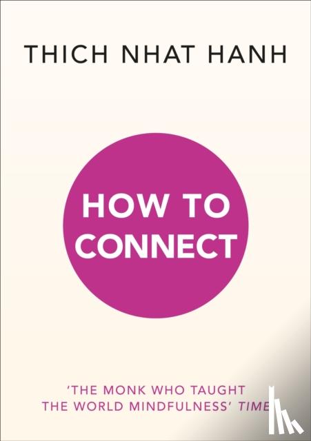 Hanh, Thich Nhat - How to Connect