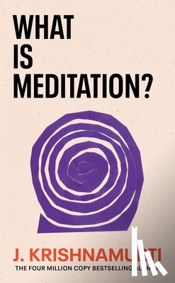 Krishnamurti, J. - What is Meditation?