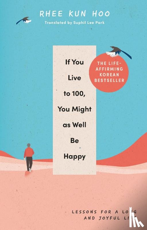 Hoo, Rhee Kun - If You Live To 100, You Might As Well Be Happy