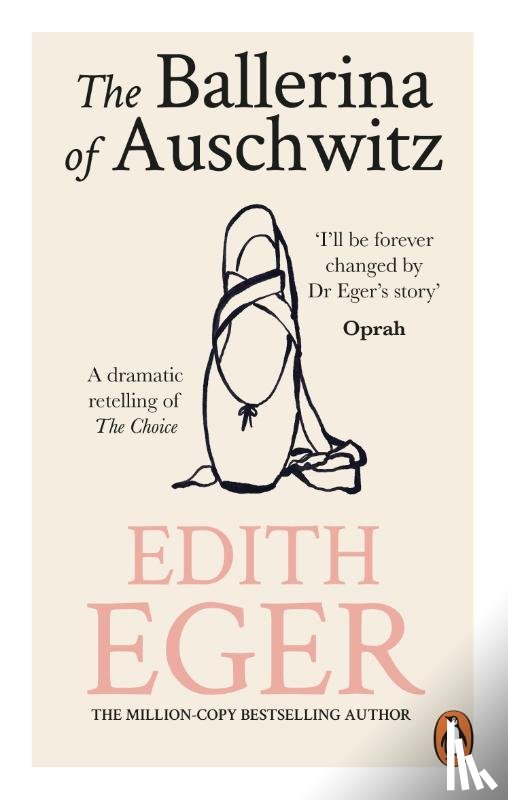 Eger, Edith - The Ballerina of Auschwitz