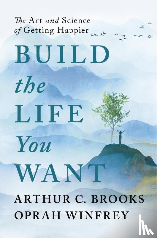 Winfrey, Oprah, Brooks, Arthur C. - Build the Life You Want