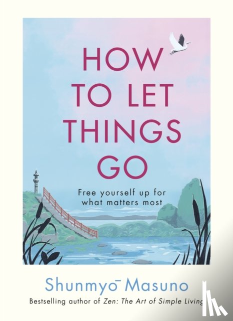 Masuno, Shunmyo - How to Let Things Go
