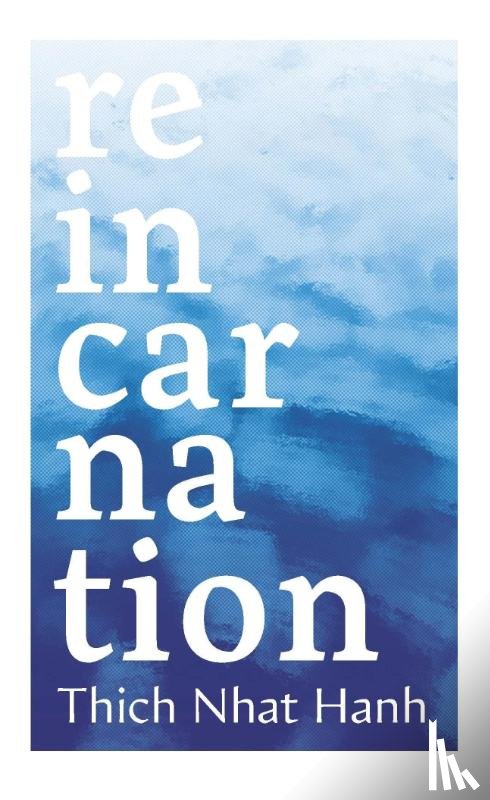 Hanh, Thich Nhat - Reincarnation