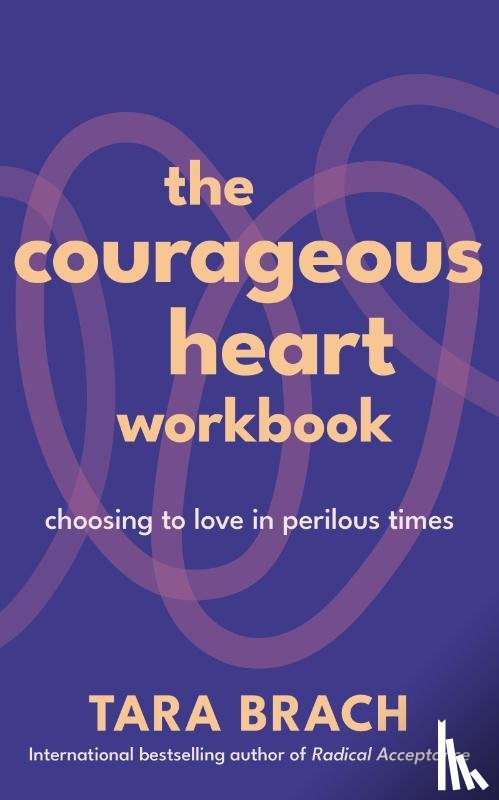 Brach, Tara - The Courageous Heart Workbook