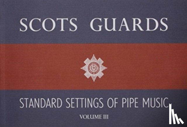 Hal Leonard Corp - Scots Guards - Volume 3: Standard Settings of Pipe Music
