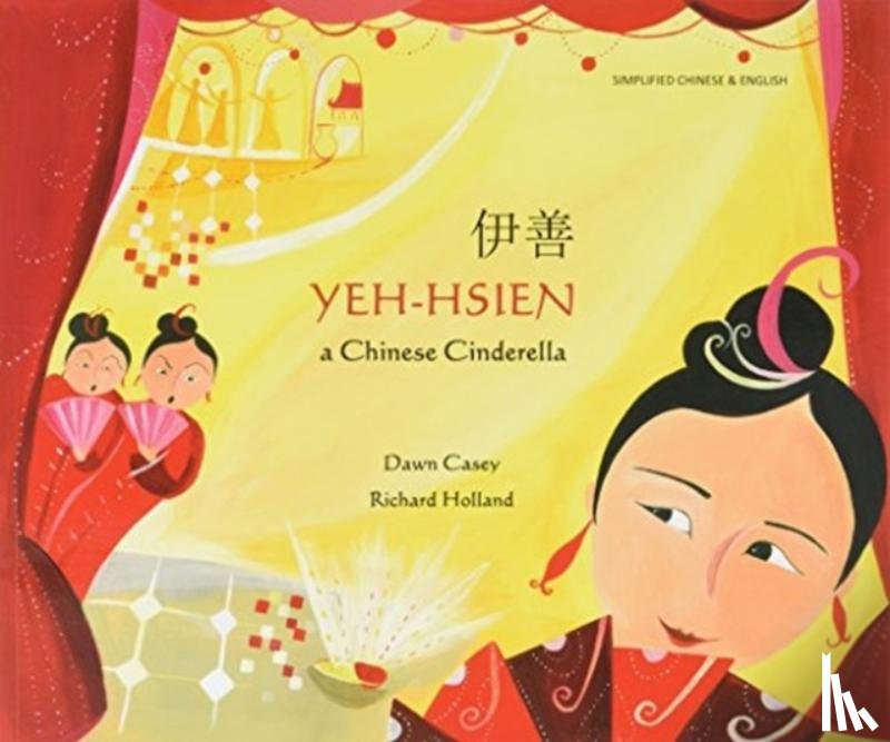 Casey, Dawn - Yeh-Hsien a Chinese Cinderella in Simplified Chinese and English